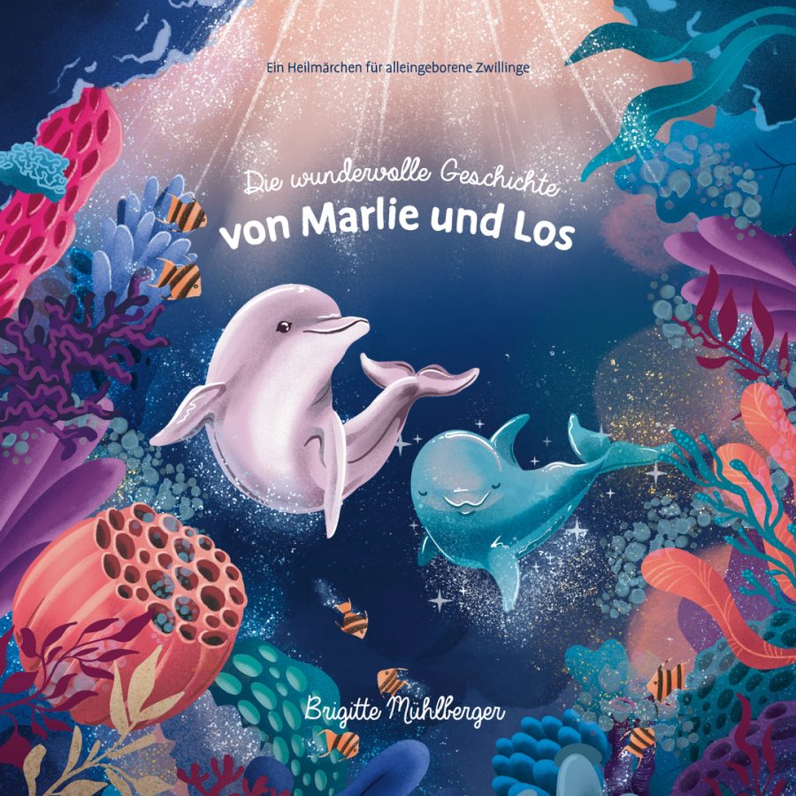 Buchcover: Die wundervolle Geschichte von Marlie und Los — ein Heilmärchen von Brigitte Mühlberger